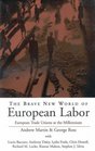 The Brave New World of European Labor European Trade Unions at the Millennium
