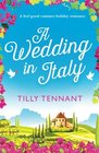 A Wedding in Italy A feel good summer holiday romance