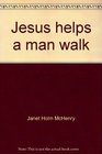 Jesus helps a man walk