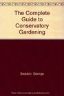 The Complete Guide to Conservatory Gardening