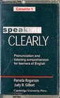 Speaking Clearly Cassettes  Pronunciation and Listening Comprehension for Learners of English