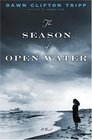 The Season of Open Water: A Novel