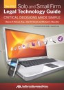 The 2012 Solo and Small Firm Legal Technology Guide Critical Decisions Made Simple