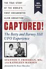 Captured The Betty and Barney Hill UFO Experience  The True Story of the World's First Documented Alien Abduction