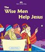 Wise Men Help Jesus The
