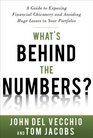 What's Behind the Numbers A Guide to Exposing Financial Chicanery and Avoiding Huge Losses in Your Portfolio