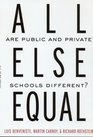 All Else Equal Are Public and Private Schools Different