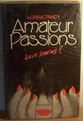 Amateur Passions Love Stories