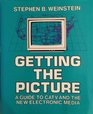 Getting the Picture A Guide to Catv and the New Electronic Media