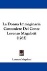 La Donna Immaginaria Canzoniere Del Conte Lorenzo Magalotti