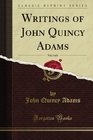 Writings of John Quincy Adams Vol 3 of 6