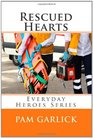 Rescued Hearts Everyday Heroes Series