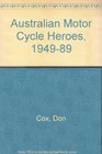 Australian Motor Cycle Heroes 194989