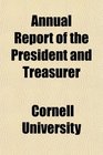 Annual Report of the President and Treasurer