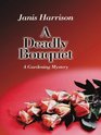 A Deadly Bouquet (Bretta Solomon Gardening, Bk 4) (Large Print )