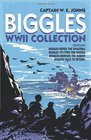 Biggles WWII Collection: Contains: Biggles Defies the Swastika, Biggles Delivers the Goods, Biggles Defends the Desert & Biggles Fails to Return