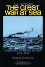 The Great War at Sea A History of Naval Action 191418