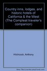 Country inns lodges and historic hotels of California  the West