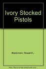 Ivory Stocked Pistols