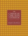 The Chinese Chicken Cookbook 100 EasytoPrepare Authentic Recipes for the Ame