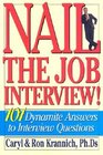 Nail the Job Interview 101 Dynamite Answers to Interview Questions