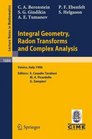 Integral Geometry Radon Transforms and Complex Analysis Lectures given at the 1st Session of the Centro Internazionale Matematico Estivo  held  312 1996