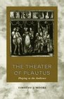The Theater of Plautus Playing to the Audience