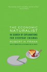 The Economic Naturalist In Search of Explanations for Everyday Enigmas