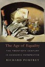 The Age of Equality The Twentieth Century in Economic Perspective