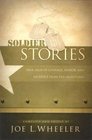 Soldier Stories True Tales of Courage Honor and Sacrifice from the Frontlines