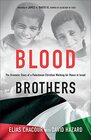 Blood Brothers The Dramatic Story of a Palestinian Christian Working for Peace in Israel