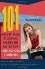 101 Ways to Make Studying Easier and Faster For High School Students What Every Student Needs to Know Explained Simply