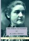The Power and Passion of M Carey Thomas