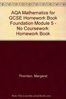 AQA Mathematics for GCSE Homework Book Foundation Module 5  No Coursework Homework Book