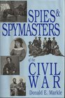 Spies and Spymasters of the Civil War