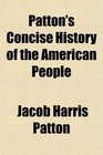 Patton's Concise History of the American People