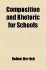 Composition and Rhetoric for Schools