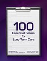 100 Essential Forms for Longterm Care