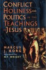 Conflict Holiness and Politics in the Teachings of Jesus