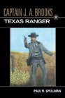 Captain JA Brooks Texas Ranger