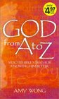 God from A to Z Selected Bible Verses for Knowing Him Better