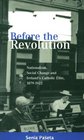 Before the Revolution Nationalism Social Change and Ireland's Catholic Elite 18791922