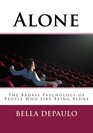 Alone The Badass Psychology of People Who Like Being Alone