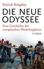 Die neue Odyssee Eine Geschichte der europischen Flchtlingskrise