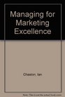 Managing for Marketing Excellence