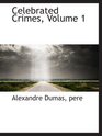 Celebrated Crimes Volume 1