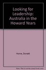 Looking for Leadership Australia in the Howard Years