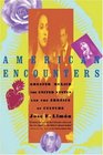 American Encounters  Greaater Mexico the United States and the Erotics of Culture