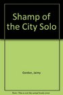 Shamp of the City Solo