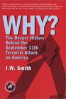 WHY The Deeper History Behind the September 11th Terrorist Attack on America Second Edition